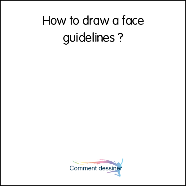 How to draw a face guidelines